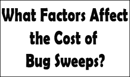 Bug Sweeping Cost Factors in Belfast
